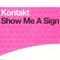 Show Me A Sign - Kontakt lyrics