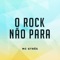 O Rock Não Para - Mc Gtrês lyrics