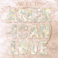 American Love - Single by WILD album reviews, ratings, credits