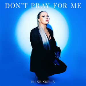Eline Noelia - Don't Pray For Me - 排舞 音乐