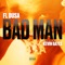 Bad Man (feat. Kevin Gates) - FL Dusa lyrics