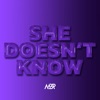 She Doesn't Know - Single