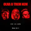 Stream & download Olha o Trem Nem - Single