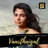 Vaarthaigal - Single album lyrics, reviews, download