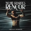 No Me Guardes Rencor - Single