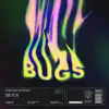 Bugs (feat. Exotique) [Extended Mix] song lyrics