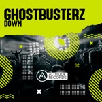 Ghostbusterz - Down