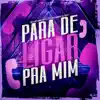 Para de Ligar pra Mim (feat. Mc Ruzen) song lyrics
