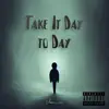 Take It Day to Day - Single album lyrics, reviews, download