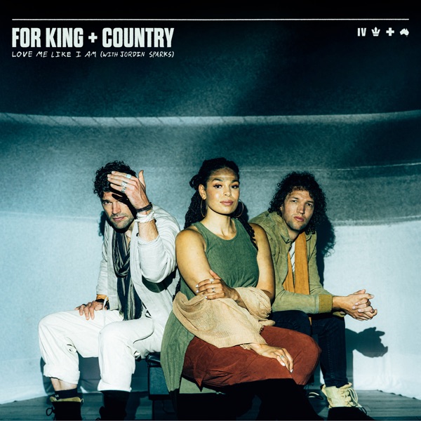 For King + Country F/Jordin Sparks - Love Me Like I Am
