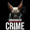 Stream & download SUBMUNDO DO CRIME (feat. Mc Dobella) - Single