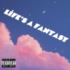 Life's a Fantasy