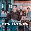 Titeni Lan Enteni - Single