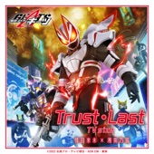 Trust・Last TV size (『仮面ライダーギーツ』主題歌) artwork