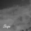 Shape - Single album lyrics, reviews, download