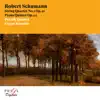Robert Schumann: String Quartet No. 1, Piano Quintet album lyrics, reviews, download