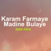 Karam Farmaye Madine Bulaye - Single album lyrics, reviews, download