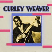 Presenting Curley Weaver