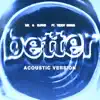 Stream & download Better (feat. Teddy Swims) [Acoustic Version] - Single