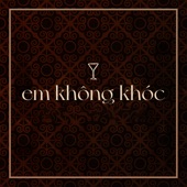 Em Không Khóc (feat. Vũ Phụng Tiên) artwork