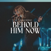 Behold Him Now (feat. Anna Byrd) [Live] artwork