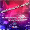 Stream & download AUTOMOTIVO GALÁTICO TRAVA NOIA (feat. DJ J2, MC FEFE ORIGINAL & MC GIMENES) - Single