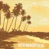 With Nobody Else - Single album lyrics, reviews, download