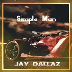 Simple Man - Single by Jay Dallaz album reviews, ratings, credits