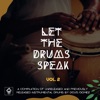 Let the Drums Speak Vol. 2