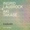 Kasumi - Aki Takase & Ingrid Laubrock lyrics
