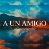 A un Amigo - Single