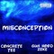 Misconception (feat. Gunhood Zeke) - Concrete Tee lyrics