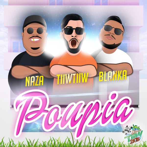 Poupia (feat. Naza & Blanka) - Single - Tiiwtiiw