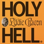 Eddie Chacon - Holy Hell