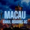 Macau - Rahul Roaring RC lyrics