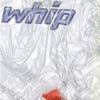 Whip - Single