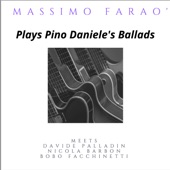 Massimo Faraò Plays Pino Daniele's Ballads (Massimo Faraò Meets Davide Palladin, Nicola Barbon & Bobo Facchinetti) artwork