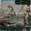For the Streets (feat. Cash Click Boog & Speedi Loe) - Single album lyrics, reviews, download