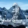 Stream & download Winter Chillout Sessions: Special Collection of Chill House Music, Frozen Time, Snow Party, Winter Lounge