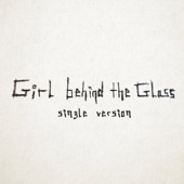 Girl Behind The Glass (Single Version) artwork