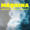 Máquina - Single album lyrics, reviews, download