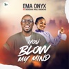 You Blow My Mind - Single