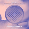 If It’s Love That You Want - Single