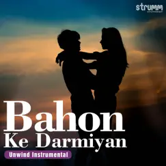 Bahon Ke Darmiyan (Unwind Instrumental) - Single by Jitendra Thakur & Amar Khandha album reviews, ratings, credits
