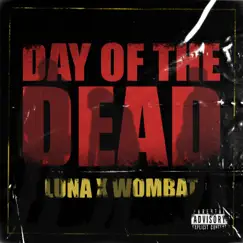 Day of the Dead (feat. WOMBAT) - Single by Luna Oneske album reviews, ratings, credits