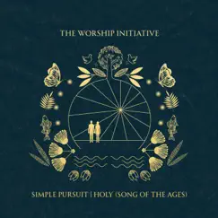 Simple Pursuit / Holy (Song of the Ages) - Single by The Worship Initiative, John Marc Kohl & Shane & Shane album reviews, ratings, credits