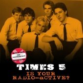 Times 5 - Is Your Radio-Active?