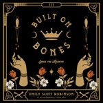 Emily Scott Robinson - Built on Bones (feat. Alisa Amador & Violet Bell)