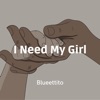 I Need My Girl - Single