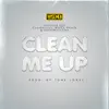 CLEAN ME UP (feat. CLASSMATICC, KNICK KNACK & GOODWRITT3NS) - Single album lyrics, reviews, download